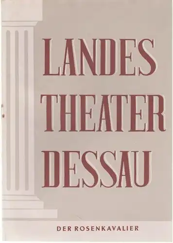 Dessau. - Landestheater. - Anhaltisches Theater. - Intendant: Willy Bodenstein. - Red. : Erhard Schmidt. - Richard Strauß: Landestheater Dessau. Heft 25 der Spielzeit 1952...