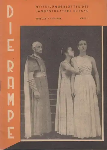 Die Rampe. Heft 1 der Spielzeit 1957 / 1958. Mitteilungsblätter des Landestheaters Dessau.   Aus dem Inhalt: Zu unseren Neuinszenierungen: Antigone / Eugen Onegin.. 