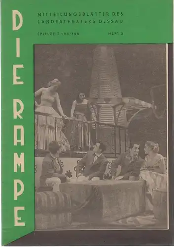 Die Rampe. Heft 3 der Spielzeit 1957 / 1958. Mitteilungsblätter des Landestheaters Dessau.   Aus dem Inhalt: Zu unseren Neuinszenierungen: SLY oder Die Legende.. 