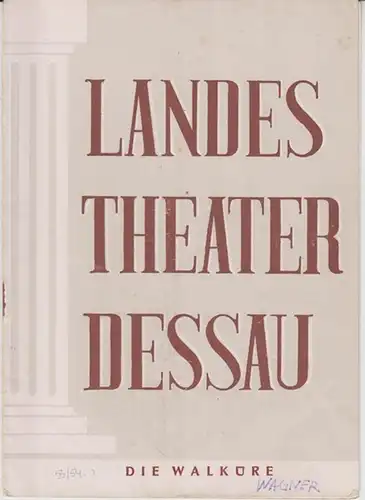 Dessau. - Landestheater. - Anhaltisches Theater. - Intendant: Willy Bodenstein. - Red. : Erhard Schmidt. - Richard Wagner: Landestheater Dessau. Heft 1 der Spielzeit 1953...