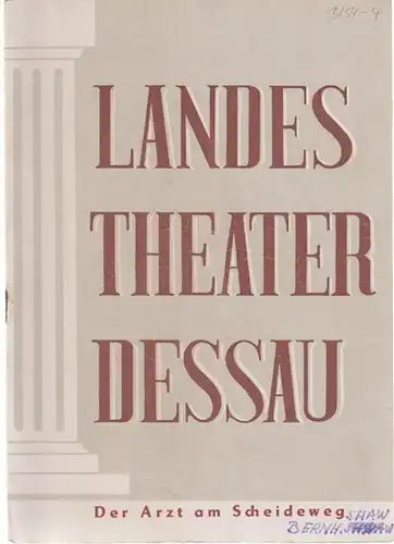 Landestheater Dessau. Heft 4 der Spielzeit 1953 / 1954.   Mit Besetzungsliste zu: Der Arzt am Scheideweg ( George Bernard Shaw ).. 
