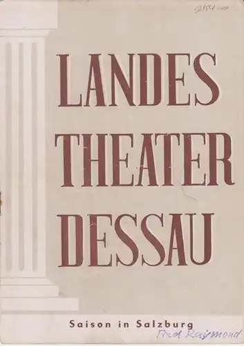 Dessau. - Landestheater. - Anhaltisches Theater. - Intendant: Willy Bodenstein. - Red. : Erhard Schmidt. - Fred Raymond: Landestheater Dessau. Heft 11 der Spielzeit 1953 / 1954. - Mit Besetzungsliste zu: Saison in Salzburg ( Operette von Max Wallner und K