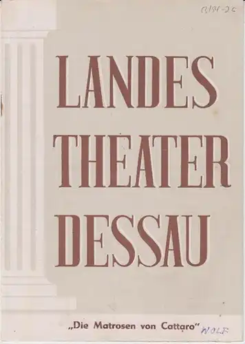 Landestheater Dessau. Heft 26 der Spielzeit 1953 / 1954.   Mit Besetzungsliste zu: Die Matrosen von Cattaro ( Schauspiel von Friedrich Wolf ).. 