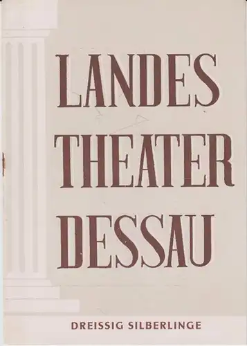 Landestheater Dessau. Heft 3 der Spielzeit 1953 / 1954.   Mit Besetzungsliste zu: Dreissig Silberlinge ( Schauspiel von Howard Fast ).   Inszenierung:.. 
