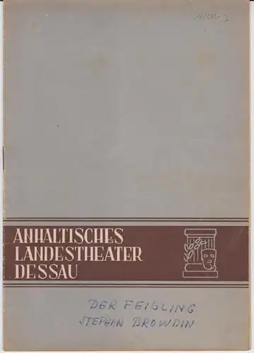 Anhaltisches Landestheater Dessau. Heft 7 der Spielzeit 1949 / 1950.   Mit Besetzungsliste zu: Der Feigling ( Stefan Brodwin ).   Inszenierung: Egon.. 