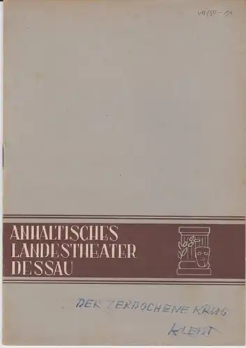 Anhaltisches Landestheater Dessau. Heft 11 der Spielzeit 1949 / 1950.   Mit Besetzungsliste zu: Der zerbrochene Krug ( Lustspiel von Heinrich von Kleist ).. 