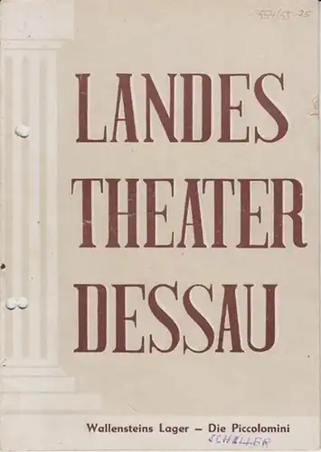 Landestheater Dessau. Heft 25 der Spielzeit 1954 / 1955.   Mit Besetzungsliste zu: Wallenstein. Wallensteins Lager   Die Piccolomini ( Schiller ).. 