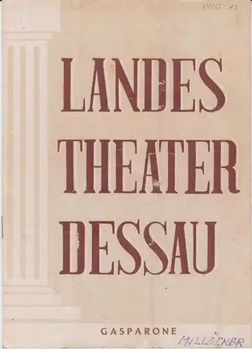 Dessau. - Landestheater. - Anhaltisches Theater. - Intendant: Willy Bodenstein. - Carl Millöcker: Landestheater Dessau. Heft 23 der Spielzeit 1954 / 1955. - Mit Besetzungsliste...