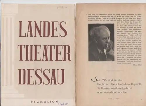Landestheater Dessau. Heft 9 der Spielzeit 1954 / 1955.   Mit Besetzungsliste zu: Pygmalion ( Bernard Shaw ).   Inszenierung: Erich Werder.. 