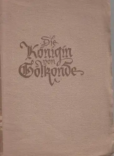 Bürger, Gottfried August (1734 - 1794): Die Königin von Golkonde. Nach Bouffler´s Prose. Numerierter Privatdruck. Hier Nr. 344 von 600 Exemplaren. 