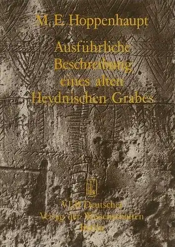 Hoppenhaupt, M.E.   Kaufmann, Dieter   Matthias, Waldemar: Ausführliche Beschreibung eines alten Heydnischen Grabes. Faksimiledruck zum hunderjährigen Bestehen des Landesmusums für Vorgeschichte Halle.. 