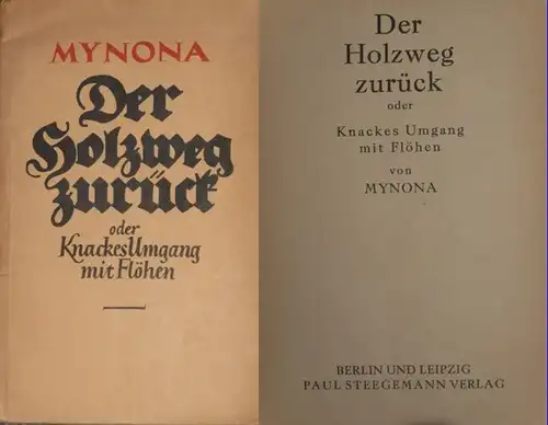 Mynona (d.i.: Salomo Friedländer): Der Holzweg zurück oder Knackes Umgang mit Flöhen. [10 Essays]. 