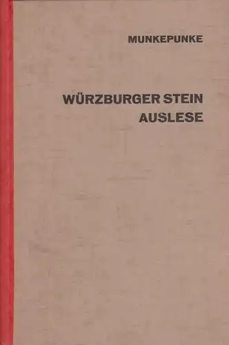 Meyer, Alfred Richard (1882 - 1956, das ist Munkepunke): Würzburger Stein Auslese. Kartell Lyrischer Autoren. Handschriftlich über dem Impressum auf der letzten Seite: "Nr. 200   Munkepunke". 