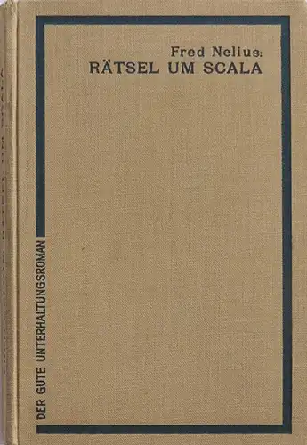 Nelius, Fred: Rätsel um Scala. Abenteuerroman. (= Der gute Unterhaltungsroman. 