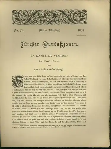 Zürcher Diskuszionen. [Flugblätter aus dem Gesamtgebiet des modernen Lebens. Hrsg. u. meist verfaßt von Oskar Panizza.]: Jahrgang 3, No. 27: La danse du ventre. In: Zürcher Diskußionen [Zürcher Diskuszionen]. Hrsg. von Oskar Panizza. 