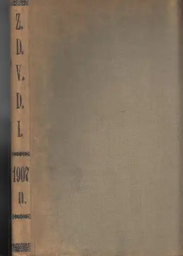 Zeitschrift Verein Deutscher Ingenieure (VDI) (Hrsg): Zeitschrift des Vereines Deutscher Ingenieure. Band 51, 1907. Enthalten sind die Nr. 10, vom 9. März 1907 - Nr. 18 vom 4. Mai 1907. (Rückentitel Z.D.V.D.I. 1907 - II.). 