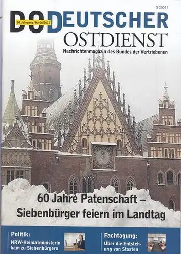 DOD - Deutscher Ostdienst. - Bund der Vertriebenen - Vereinigte Landsmannschaften (Hrsg.) / Markus Patzke (Red.): 60 Jahre Patenschaft - Siebenbürger feiern im Landtag. (DOD - Deutscher Ostdienst Nr. 6 / 2017 / 60. Jahrgang. 