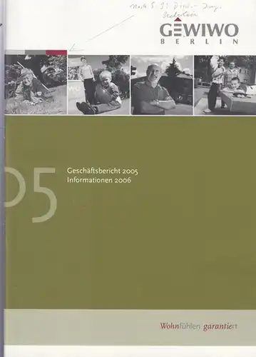 Ueberlein, Joachim. - GEWIWO Berlin (Hrsg.) / Rüdiger Brombach / Dierk Giese (Red.): GEWIWO Berlin. - Geschäftsbericht 2005 - Informationen 2006. 