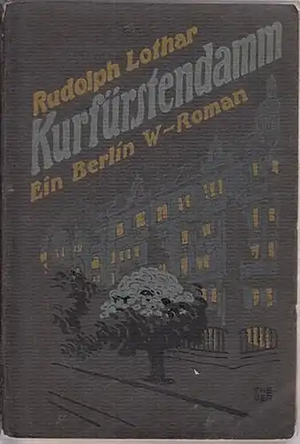 Lothar, Rudolph: Kurfürstendamm. Ein Roman von Rudolph Lothar ( Einbanduntertitel: Ein Berlin W-Roman ).