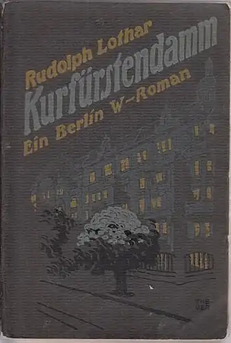 Lothar, Rudolph: Kurfürstendamm. Ein Roman von Rudolph Lothar ( Einbanduntertitel: Ein Berlin W-Roman ). 