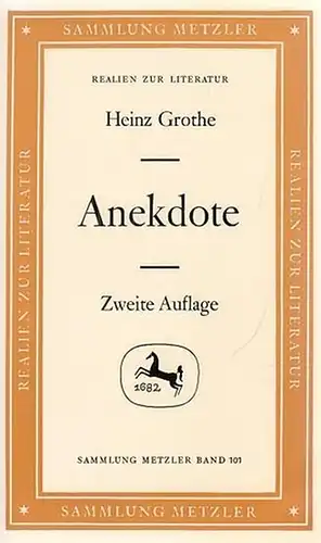 Grothe, Heinz: Anekdote (= Sammlung Metzler Band 101 - Realien zur Literatur, Abt. E: Poetik). 