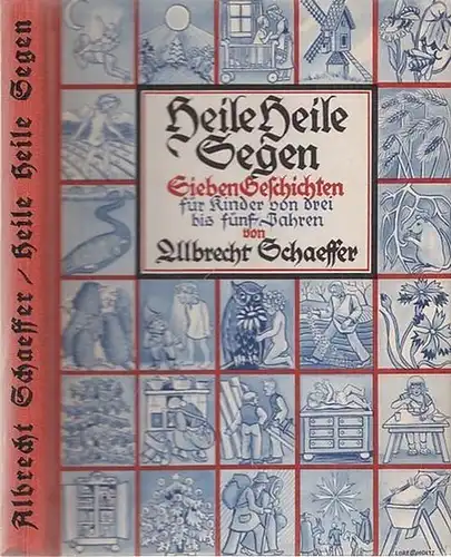 Schaeffer, Albrecht - Lore Holtz (Illustr.): Heile heile Segen - Sieben Geschichten für Kinder von drei bis fünf Jahren. 