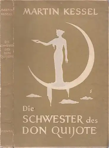 Kessel, Martin: Die Schwester des Don Quijote - Eine Malergeschichte. 