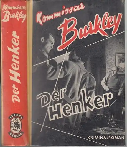 Burkley, Kommissar: Kommissar Burkley - Der Henker. Kriminalroman. 