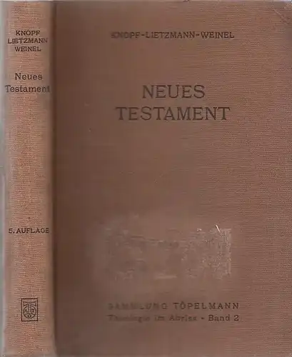 Knopf, Rudolf.- Hans Lietzmann, Heinrich Weinel: Einführung in das neue Testament. Bibelkunde des Neuen Testaments - Geschichte und Religion des Urchristentums. 