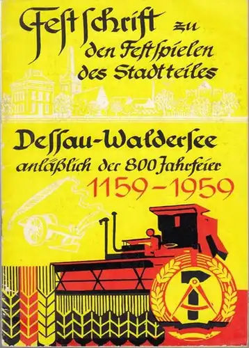Rat der Stadt Dessau (Hrsg.): Festschrift zu den Festspielen des Stadteiles Dessau - Waldersee anläßlich der 800 Jahrfeier 1159 - 1959. 