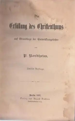 Die Erfüllung des Christenthums auf Grundlage der Entwicklungslehre