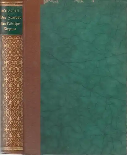 Bölsche, Wilhelm: Der Zauber des Königs Arpus. Eine heitere Geschichte. 