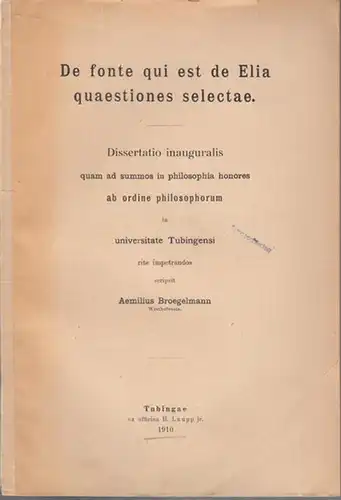 Broegelmann, Aemilius: De fonte qui est de Elia quaestiones selectae. 