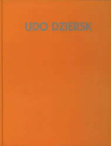 Dziersk, Udo: Udo Dziersk : Bilder für alle Fälle. Malerei und Zeichnung. Ausstellung vom 21. Nov. 2004 bis zum 30. Jan. 2005 im Städt. Museum Gelsenkirchen u. i. der Sparkasse Gelsenkirchen. 