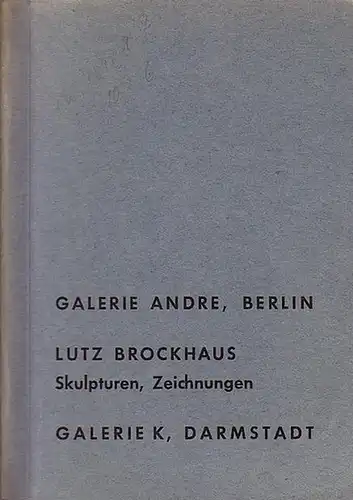 Lutz Brockhaus. Skulpturen, Zeichnungen