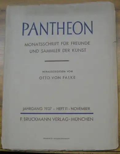 Pantheon.   Falke, Otto von (Hrsg.).   Schriftleitung: Paul Kirchgraber.   Beiträge: Leo van Puyvelde / W. R. Valentiner / Adolf Feulner.. 