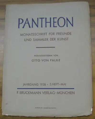 Pantheon.   Falke, Otto von (Hrsg.).   Schriftleitung: Paul Kirchgraber.   Beiträge: Ulrich Middeldorf / Adolf Feulner / Georg Karo u. a:.. 