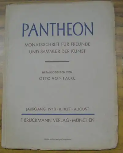 Pantheon. - Falke, Otto von (Hrsg.). - Schriftleitung: Paul Kirchgraber. - Beiträge: Harald Busch / Werner Haftmann / Georg Lill u. a: Pantheon. Jahrgang 1940...