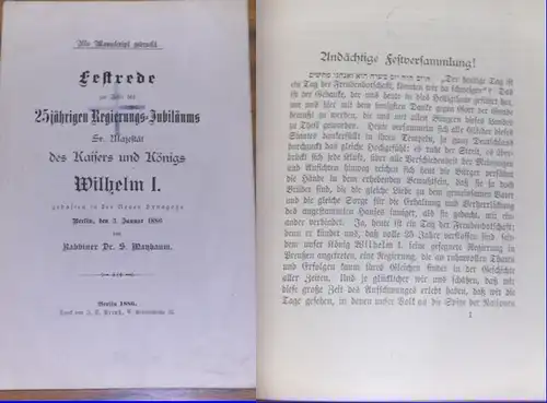 Maybaum, Rabbiner Dr. S: Festrede zur Feier des 25jährigen Regierungs-Jubiläums Sr. Majestät des Kaisers und Königs Wilhelm I. gehalten in der Neuen Synagoge Berlin, den 3. Januar 1886. 