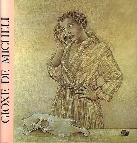 Micheli, Gioxe De. - Mario Cappelotti (Impaginazione). - Dario Micacchi (Text): Gioxe De Micheli. 