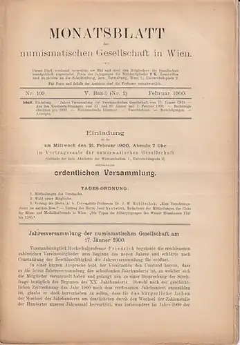 Monatsblatt der Numismatischen Gesellschaft in Wien: Monatsblatt der Numismatischen Gesellschaft in Wien Band V. Nr. 199 - 200, 202 - 218, 220 - 233, Februar 1900 bis Dezember 1902. 