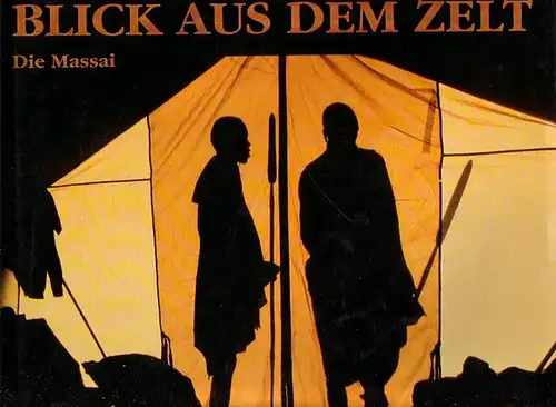 Blick aus dem Zelt : Die Massai