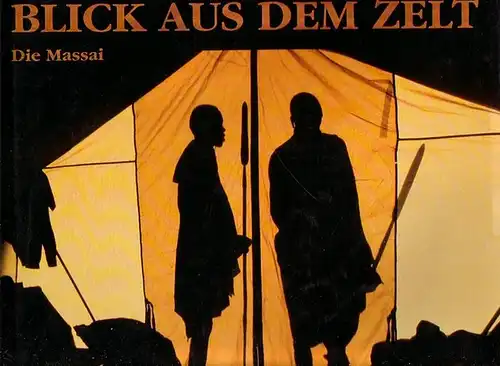 Vavra, Robert: Blick aus dem Zelt : Die Massai. 