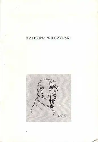 Wilczynski, Katerina. - Wagner, Gretel (bearbeitet von). - Ekhart Berckenhagen (Vorwort): Katerina Wilczynski. (= Sammlungskataloge der Kunstbibliothek Berlin. Heft 9.). 