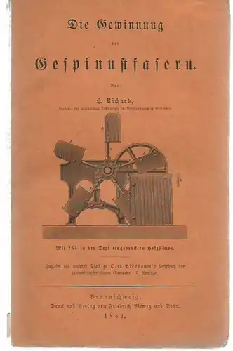 Richard, H: Die Gewinnung der Gespinnstfasern. Zugleich als neunter Theil zu Otto-Birnbaum´s Lehrbuch der landwirthschaftlichen Gewerbe. 7. Auflage. Mit Vorwort. 