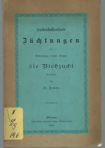Peters, Fr: Siedenbollentiner Züchtungen und Besprechung einiger Fragen die Viehzucht betreffend. 