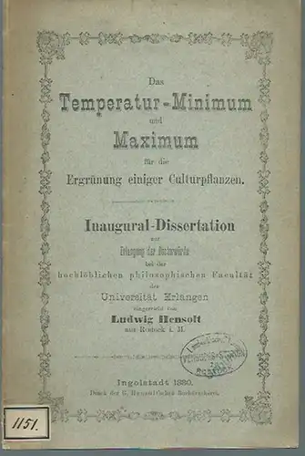 Hensolt, Ludwig: Das Temperatur-Minimum und Maximum für die Ergrünung einiger Culturpflanzen. Dissertation an der Universität Erlangen. 