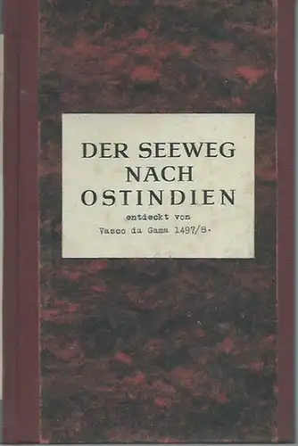 Ruge, S: Die Entdeckung des Seeweges nach Ostindien durch Vasco da Gama 1497/8. Vortrag gehalten in der Gehe-Stiftung zu Dresden 1897. 