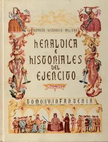 Martin Prieto, Luis - Servico Historico Militar: Heraldica e Historiales del Ejercito. Tomo IV: Infanteria. 