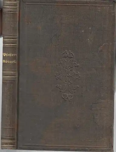 Pfefferkörner. - ( Wollenweber, Ludwig August ): Pfefferkörner. Aus den Papieren eines Verstorbenen. 